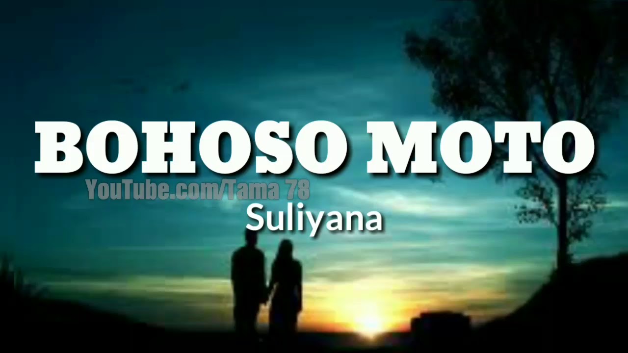 Bohoso Moto - Suliyana (lirik). Tama 78