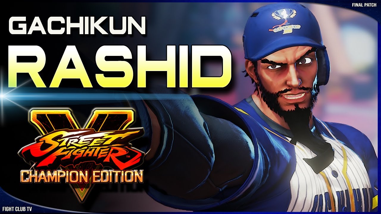 Gachikun (Rashid) ➤ Street Fighter V Champion Edition &bull; SFV CE