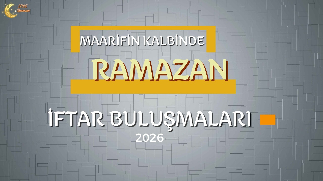 2026 | Maarifin Kalbinde Ramazan ''İftar Buluşmaları'' | Erzurum