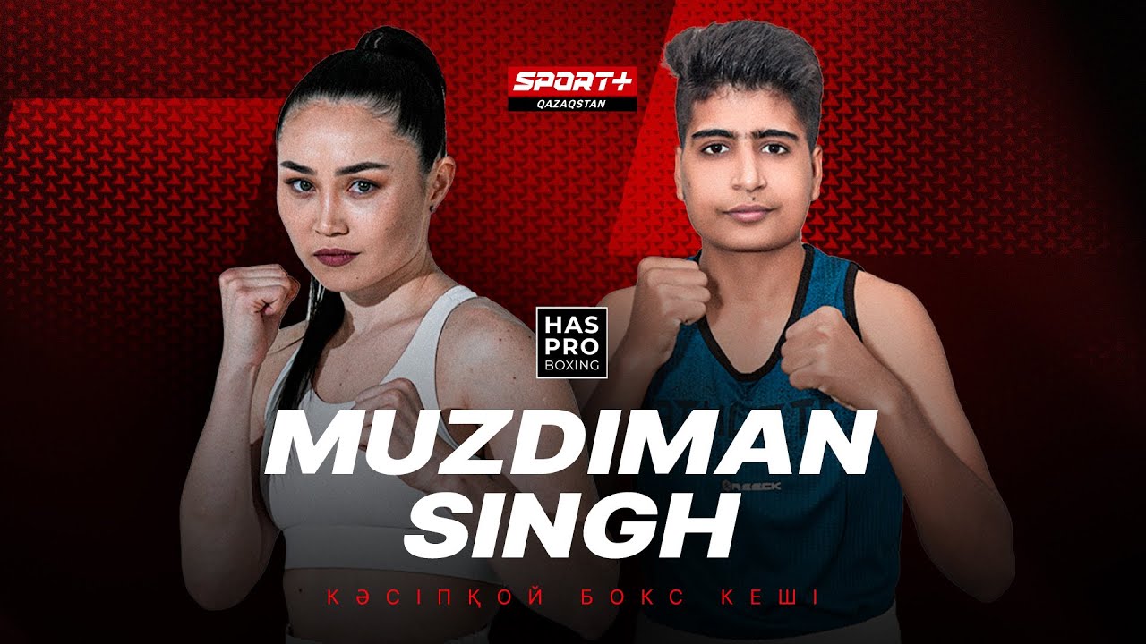 КӘСІПҚОЙ БОКС КЕШІ - HAS PRO BOXING: MUZDIMAN vs SINGH