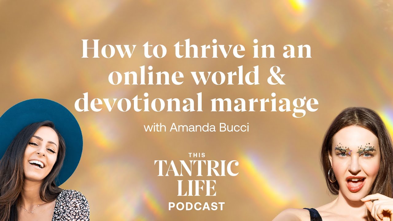 How To Thrive In An Online World & A Devotional Marriage With Amanda Bucci | 22