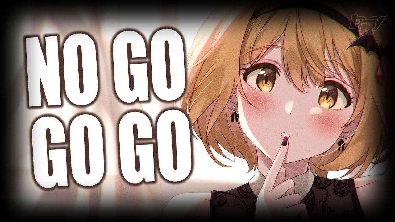 Nightcore - No Go Go Go 「Lyrics」