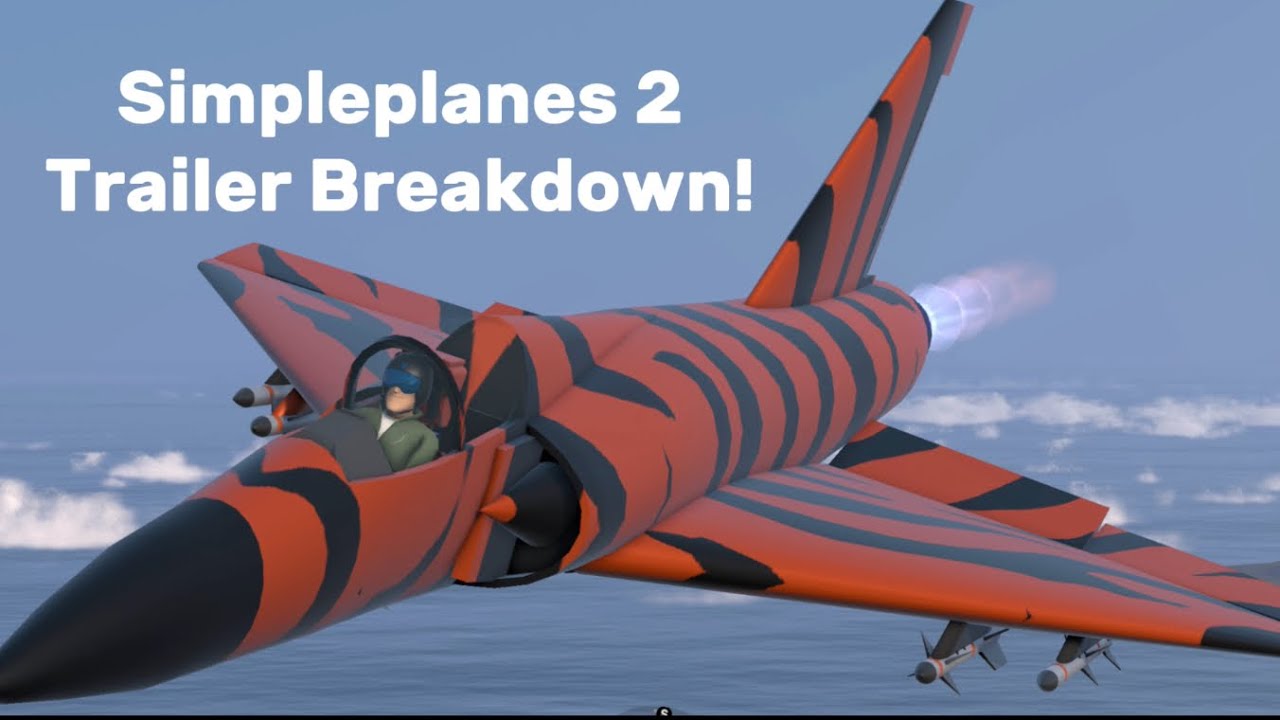 Simpleplanes 2 Trailer Breakdown