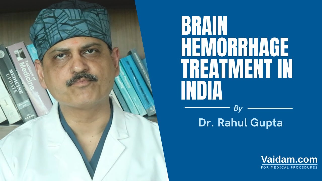 Brain Hemorrhage Treatment in India | Best Explained By Dr. Rahul Gupta