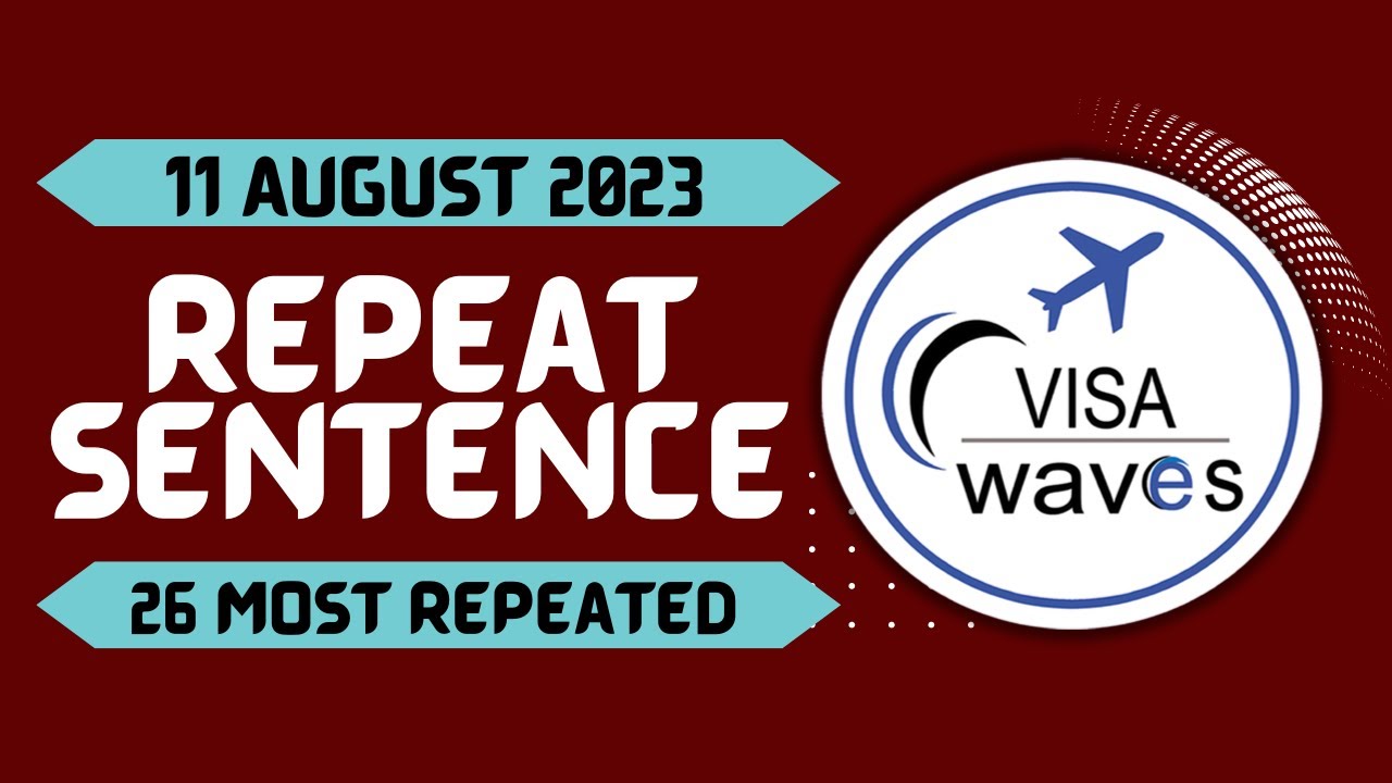 PTE Repeat Sentence - AUGUST 2023 - Most Repeated