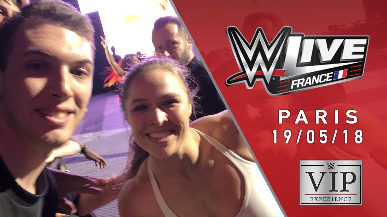 WWE LIVE PARIS - VIP EXPERIENCE - 19/05/2018 (VLOG)