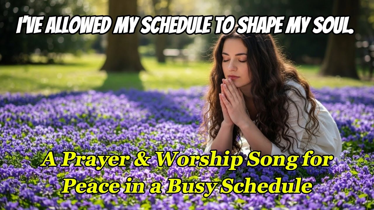 A Prayer for Peace in a Busy Schedule - 