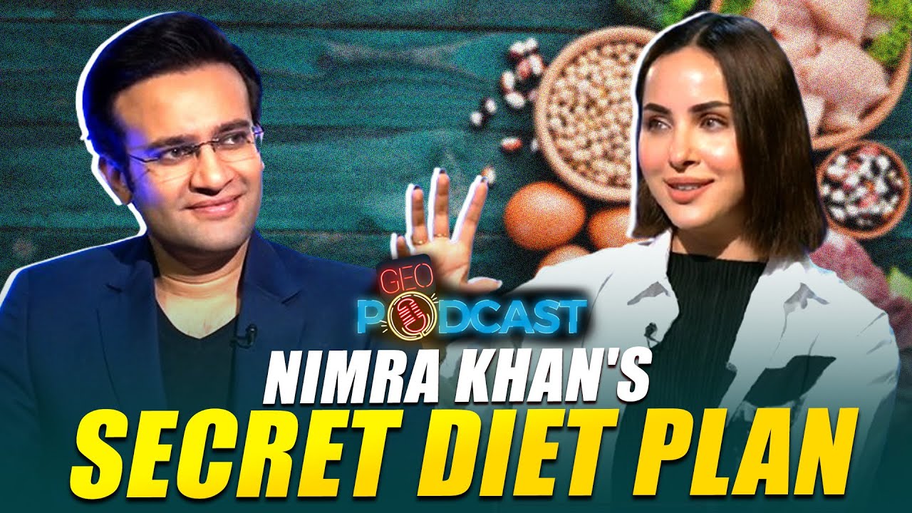 Nimra Khan's Secret Diet Plan - Geo Podcast With Mubashir Hashmi
