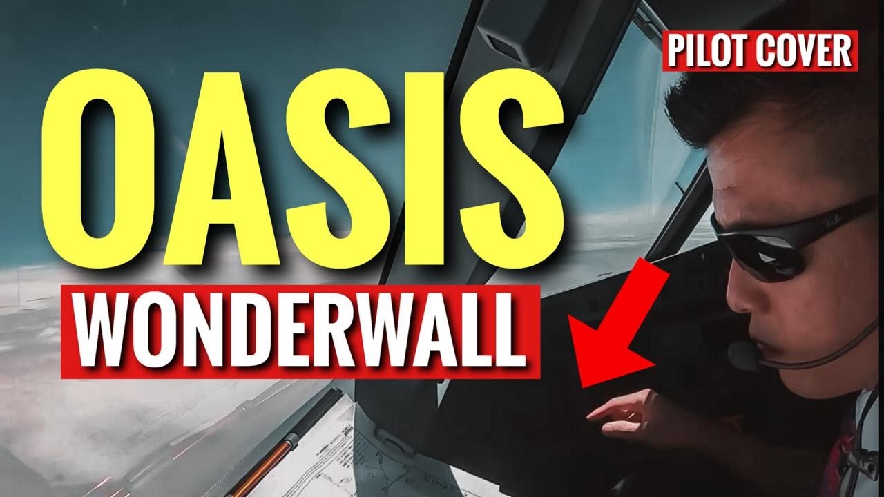 OASIS - WONDERWALL | THE PILOT COVER - CAPTAIN VINCENT RADITYA