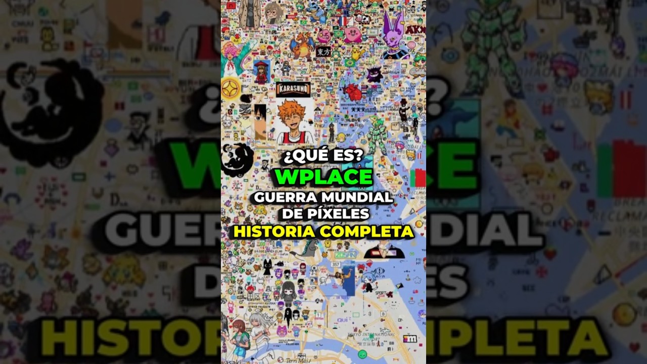 &iquest;QUE ES WPLACE? La Guerra Mundial de P&iacute;xeles | Historia Completa y Cronolog&iacute;a 2017 - 2025