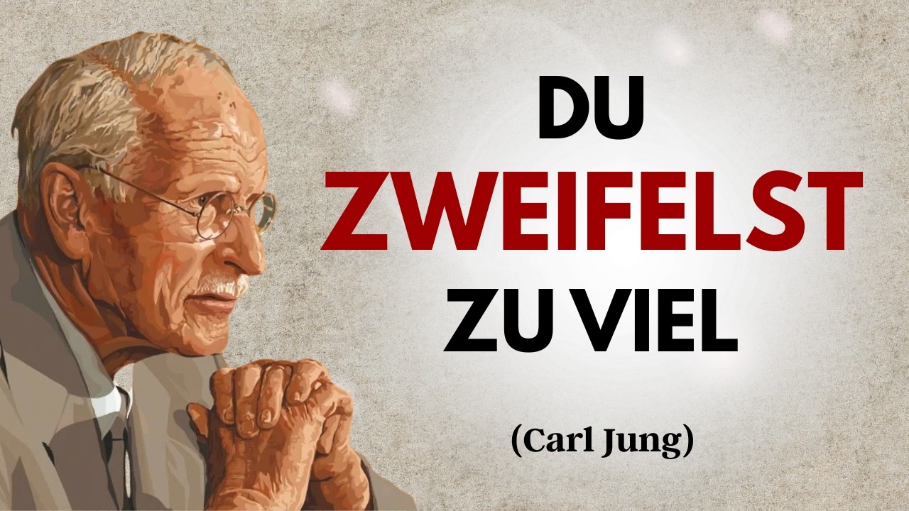 DU ZWEIFELST ZU VIEL – und das HÄLT DICH KLEIN | Carl Jung