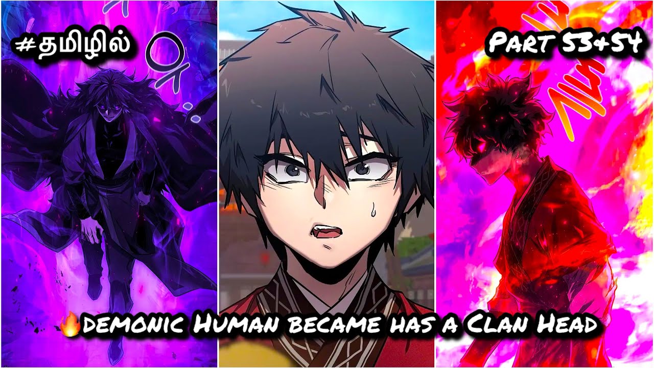 🔥Demonic Human became has a Clan Head | Part 53&54 | Season 1 End | Most Dangerous Man | தமிழில்
