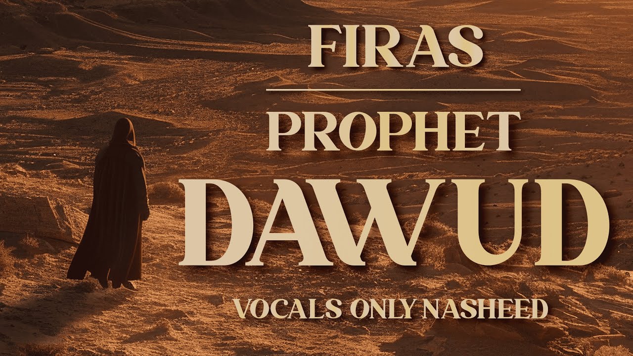 Firas - Prophet Dawud (Vocals Only) | Official Nasheed Lyric Video
