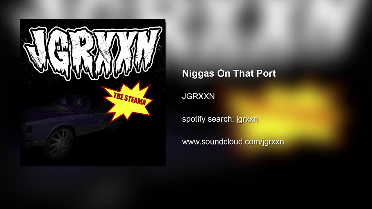 JGRXXN - Niggas On That Port