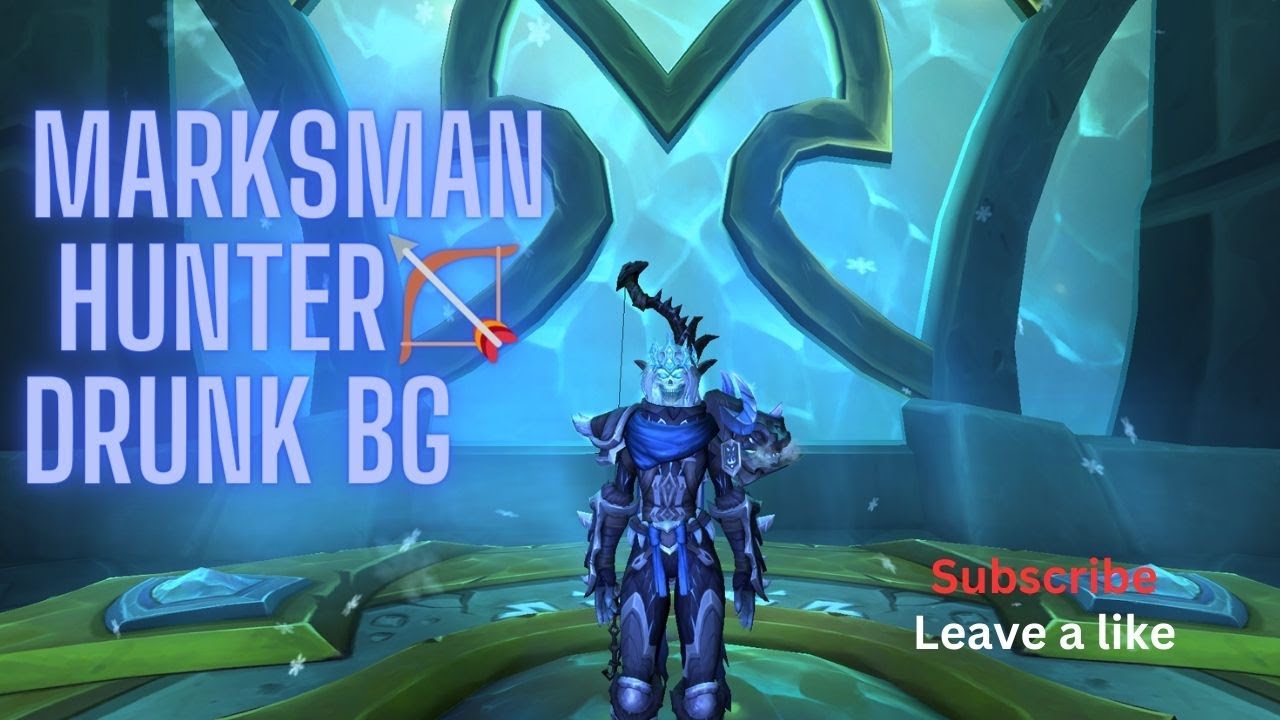 Drunk Bg Marksman Hunter Pvp 10.2.5 Dragonflight