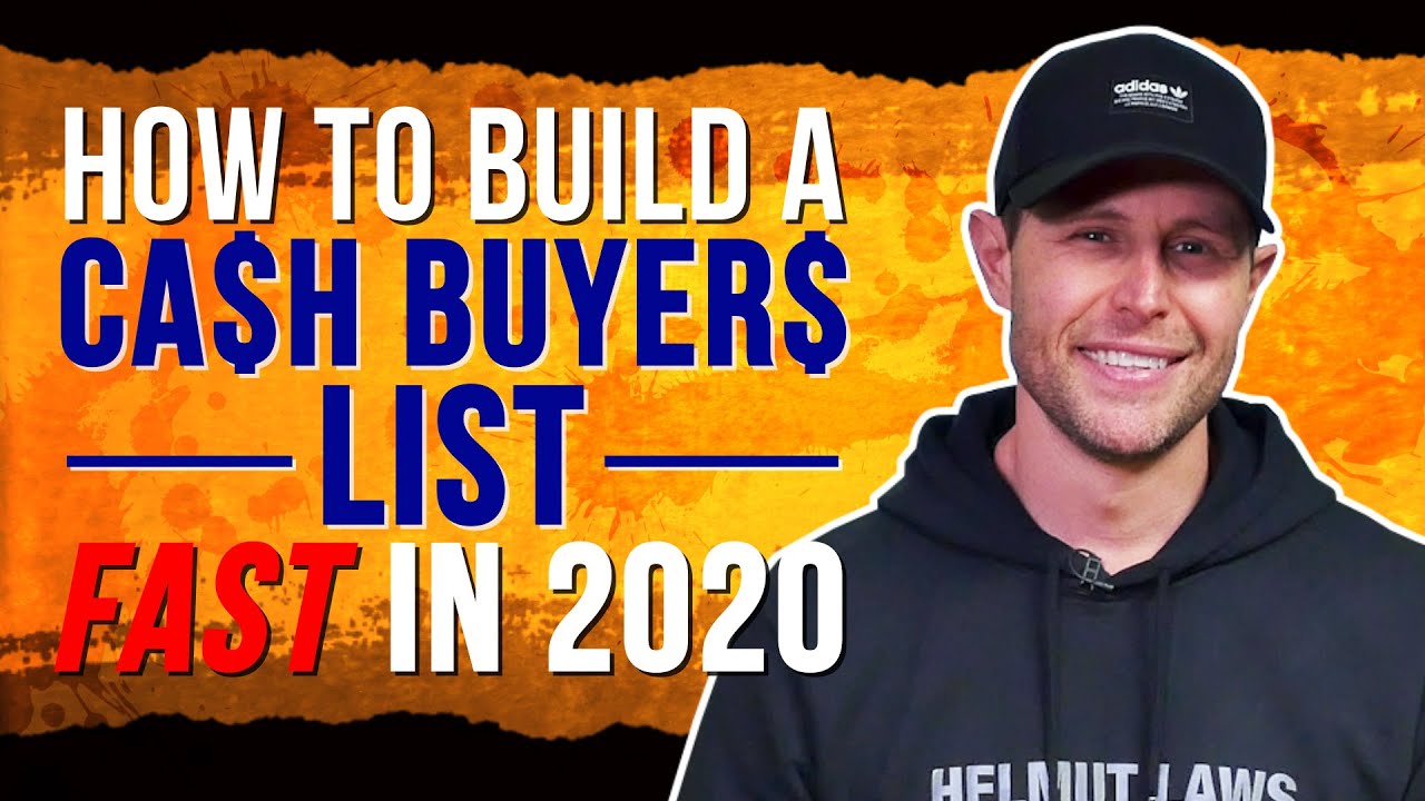 How To Build A Cash Buyers List Fast in 2020  For Big Profits