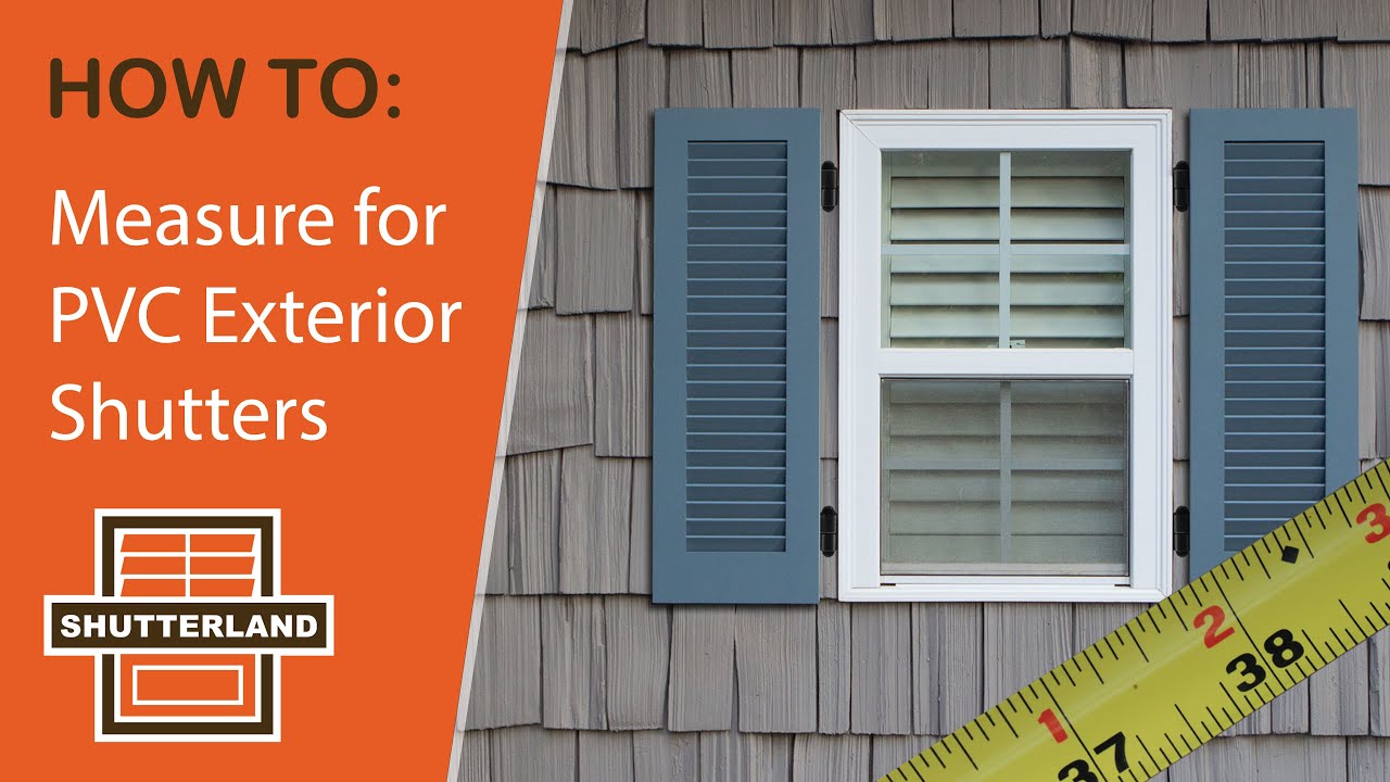 Measure for PVC Exterior Shutters