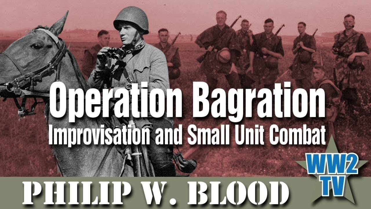 Operation Bagration: Improvisation and Small Unit Combat