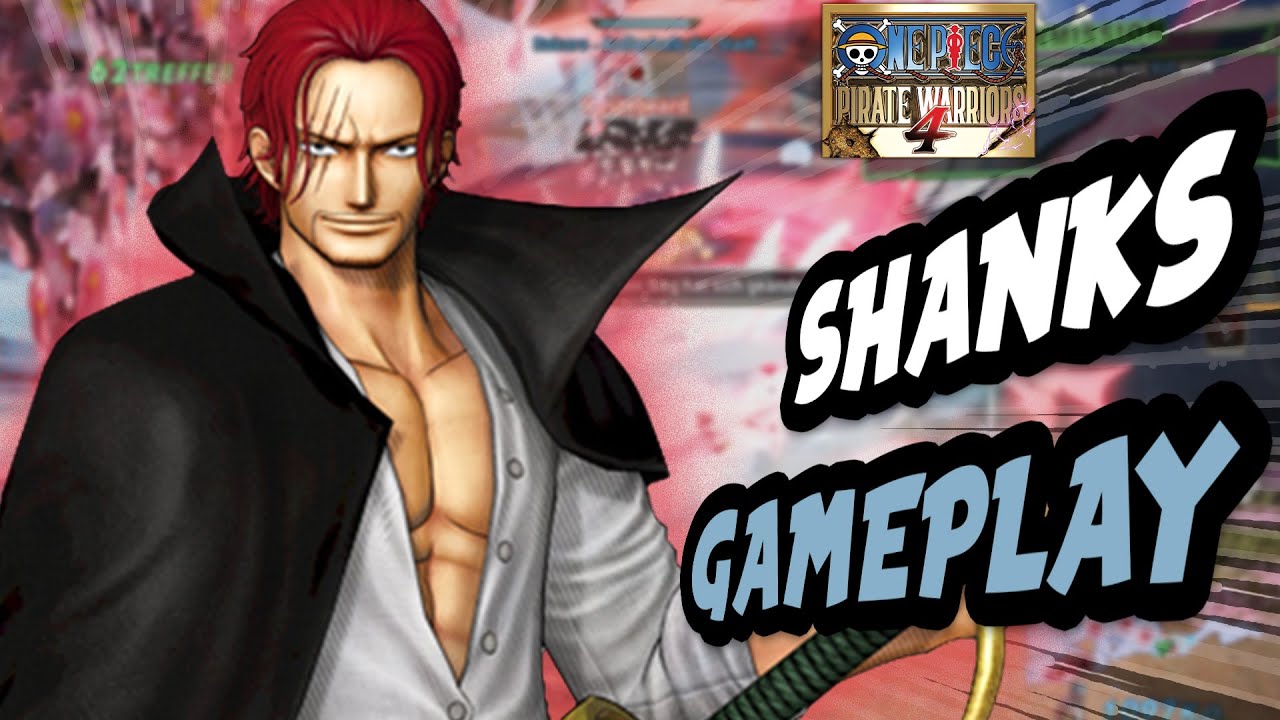 Wie spielt sich Shanks in One Piece Pirate Warriors 4?