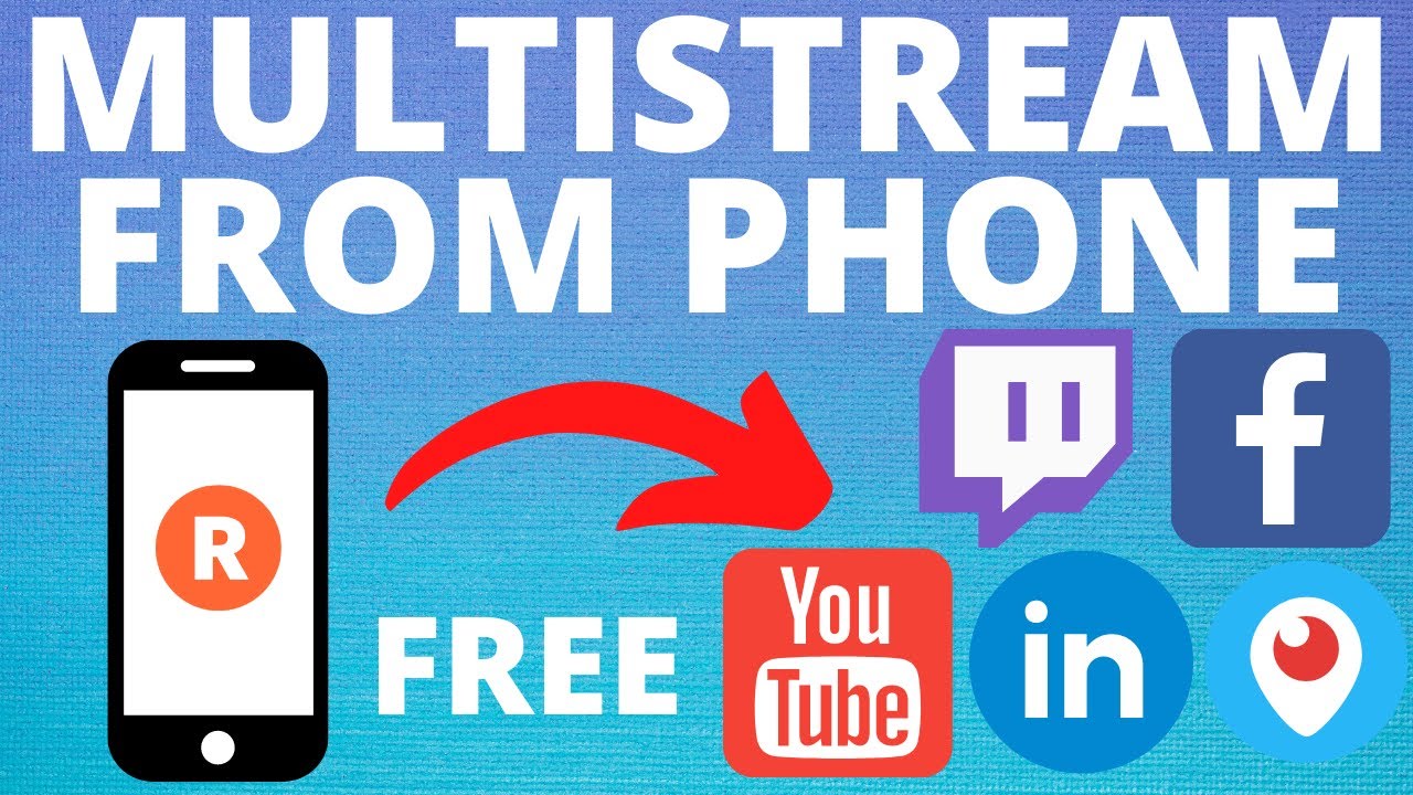 How To Multistream from a Phone - iPhone & Android - Livestream to Twitch, YouTube, Facebook