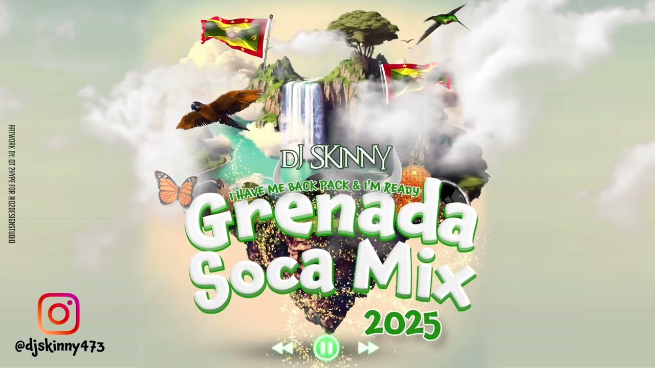 Dj Skinny 473 - I HAVE ME BACKPACK AND A READY (Grenada Soca Mix 2025)