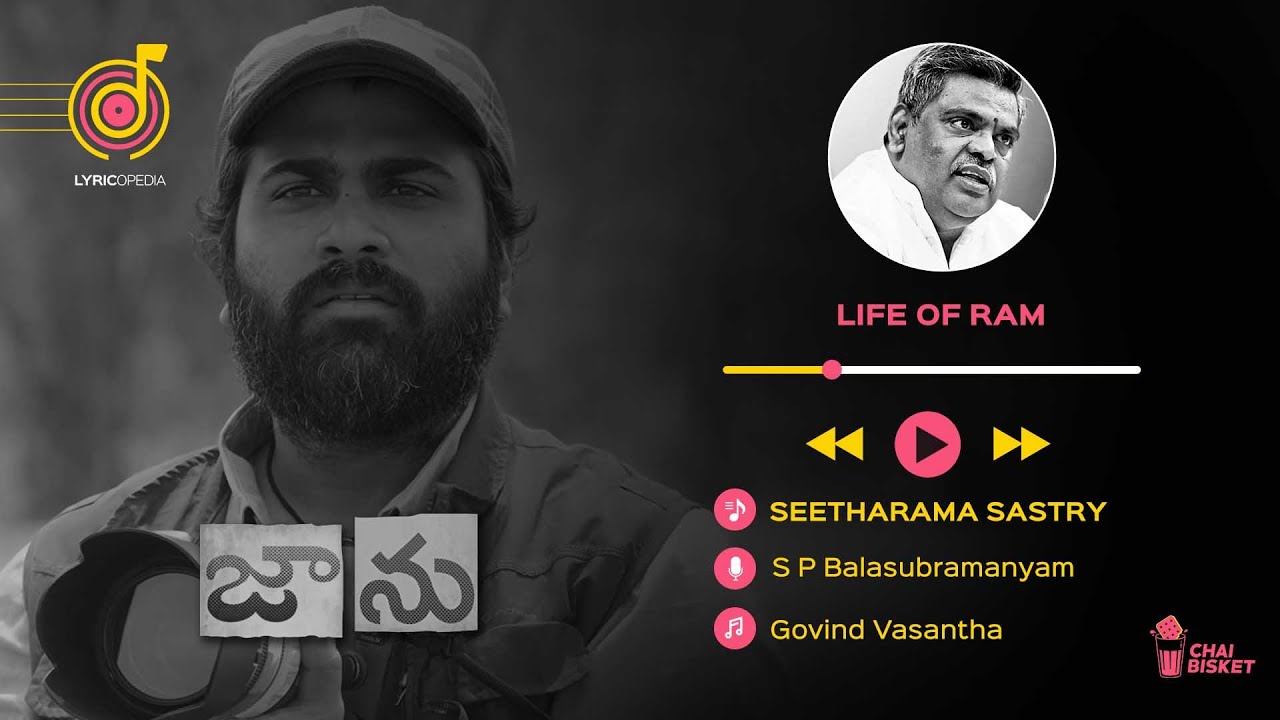 Song #17 | Life Of Ram | Seetharama Sasthry gaaru | Chai Bisket | Lyricopedia