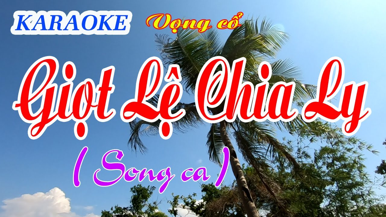 Karaoke _  Giọt Lệ Chia Ly _  Song Ca