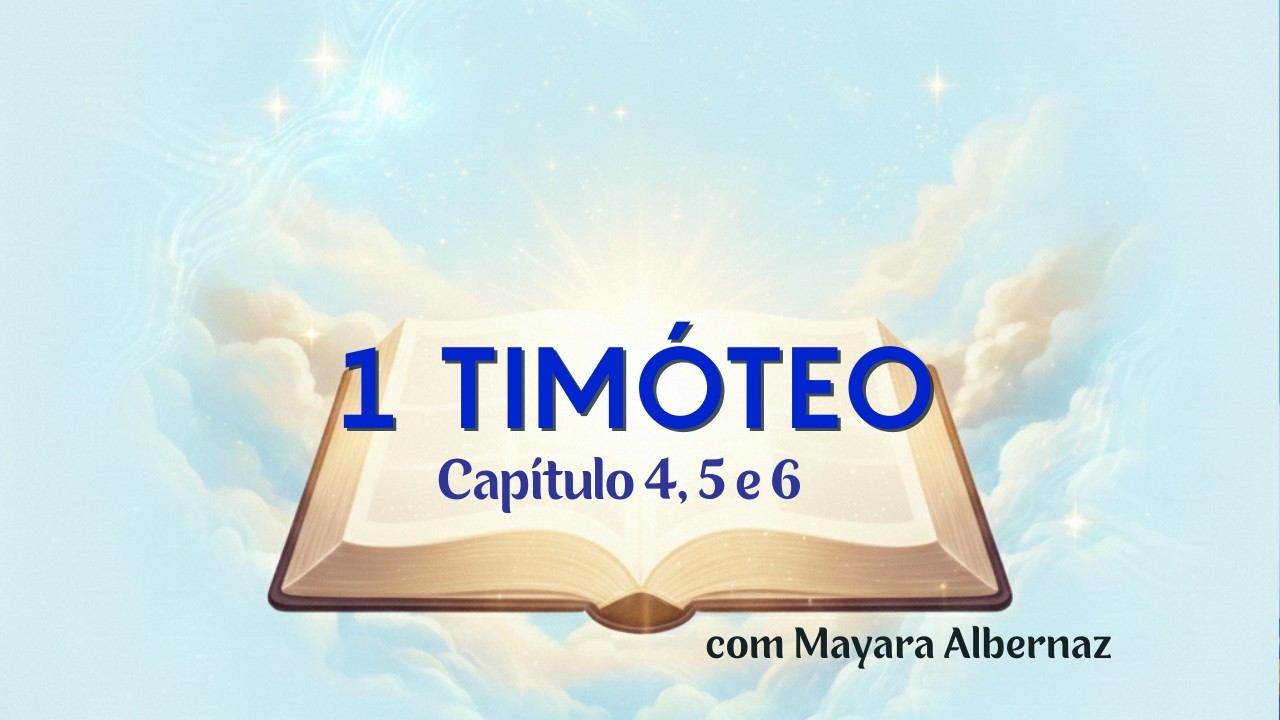 16 - 1 Timóteo cap. 4, 5 e 6