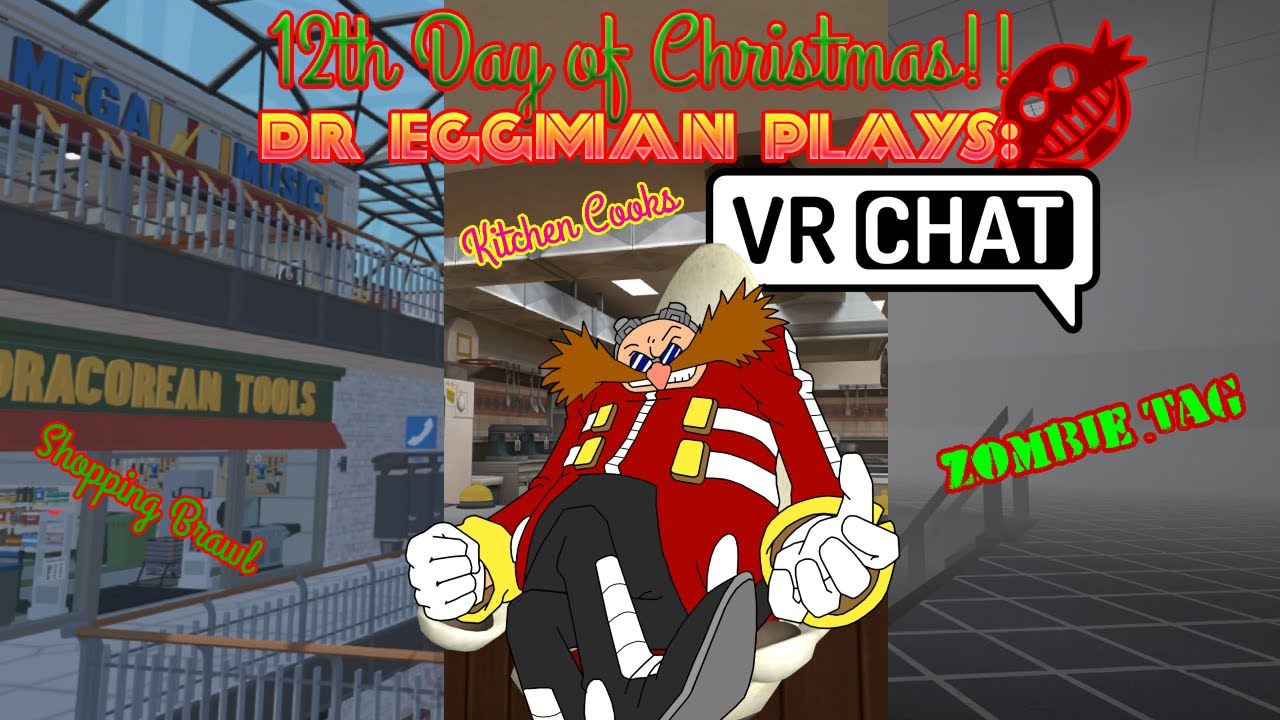 12th Day of Christmas! Dr Eggman Plays: VRChat Games (12 Days of Christmas Streams)