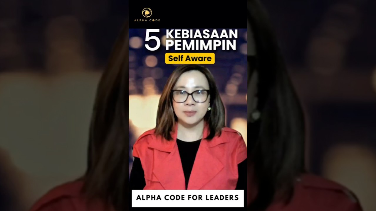 Video 05 Kebiasaan Self Aware Leader 