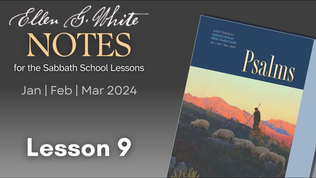 2024 Q1 Lesson 09 – EGW Notes – Blessed Is He Who Comes in the Name of the Lord – Audio Carla Morris