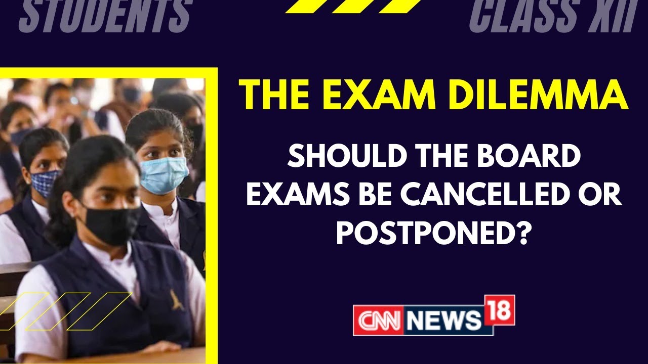CBSE Board Exams 2021 | Should The Board Exams Be Cancelled Or Postponed? | CNN News18 Live