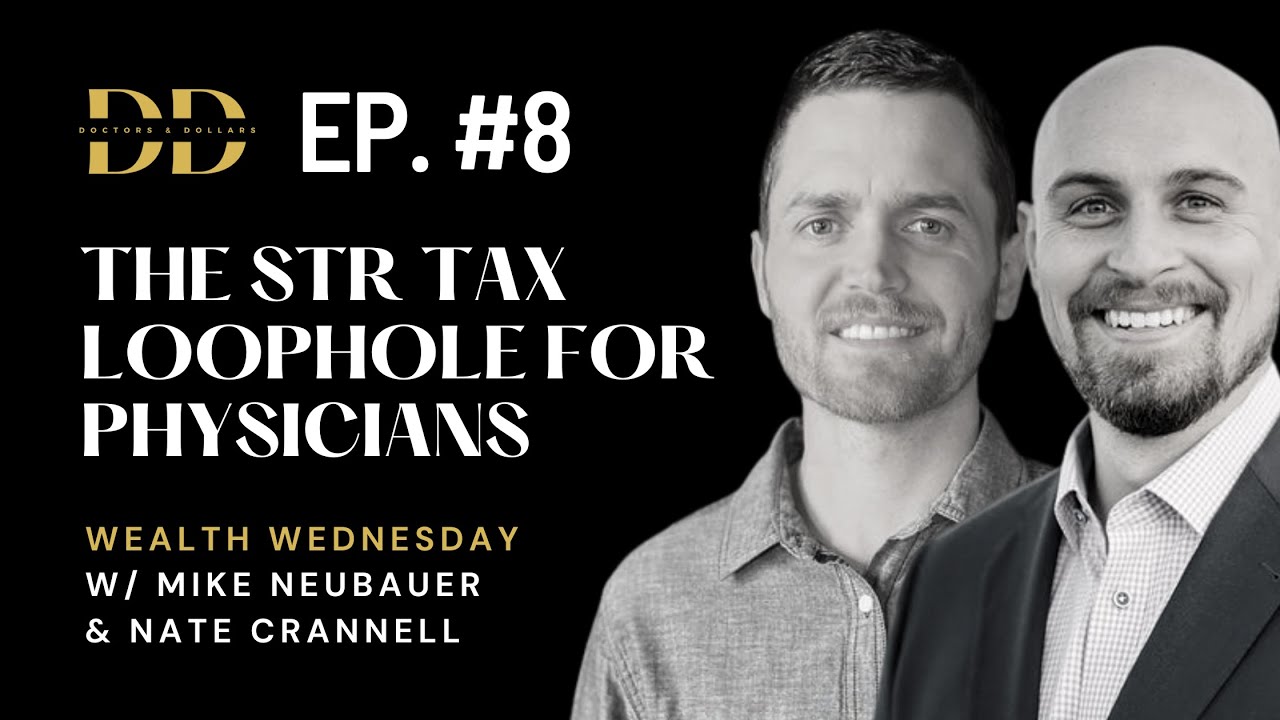 The STR Tax Loophole for Physicians - Wealth Wednesday (Ep. 8)
