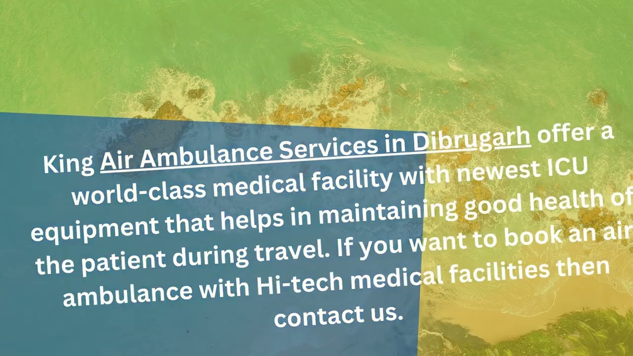 Air Ambulance services in Lucknow and Dibrugarh by King