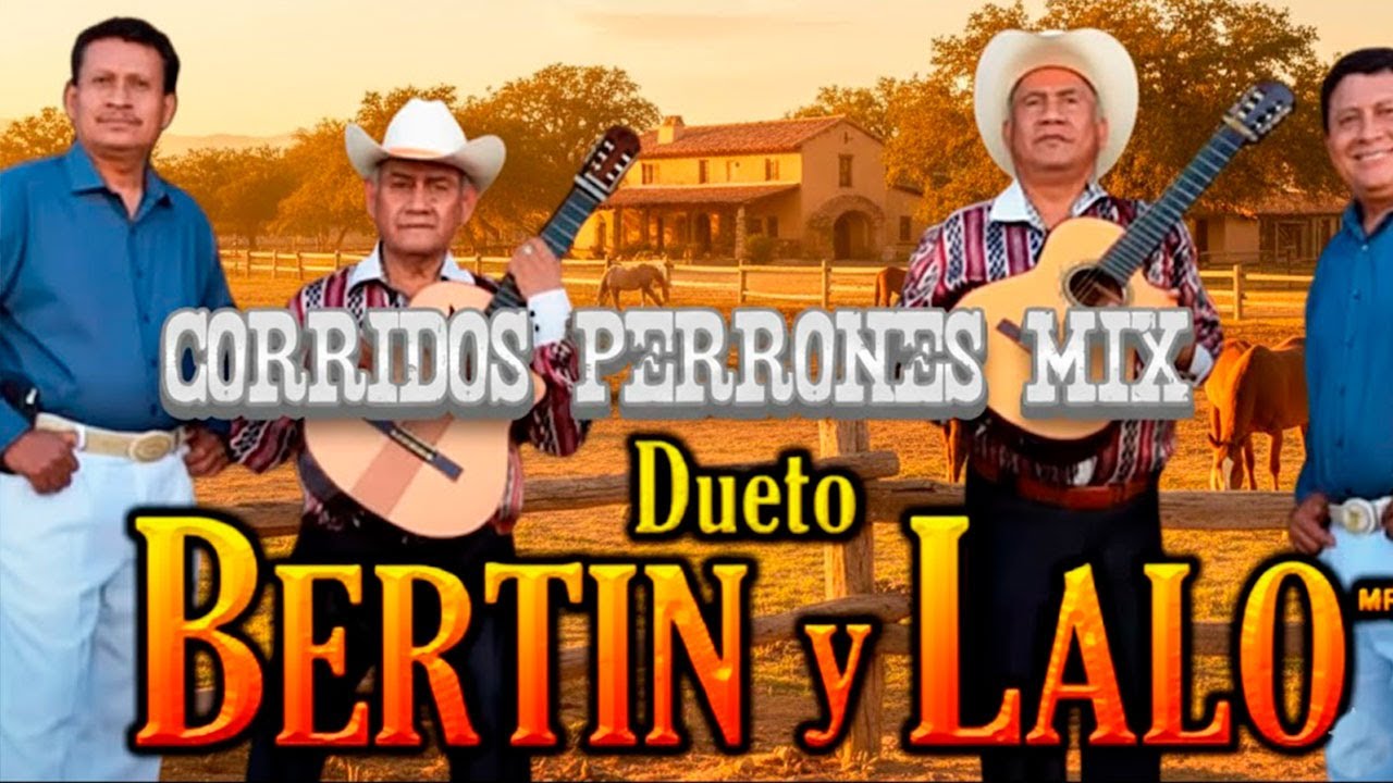 Dueto Bertín y Lalo🔥 20 Éxitos Originales de Rancheras y Corridos Famosos