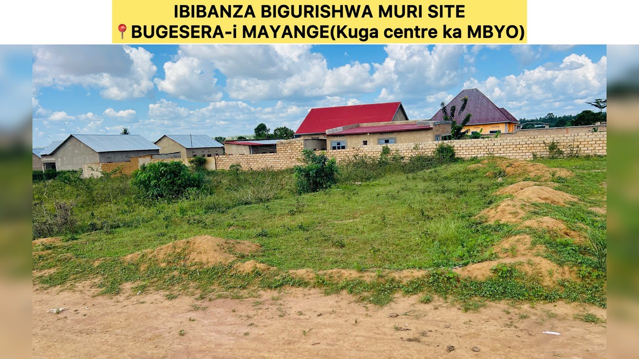 IBIBANZA BIGURISHWA MURI SITE NSHYA🫶 |Bugesera-I MAyange kuri MBYO 🫶 Price: 5.5M