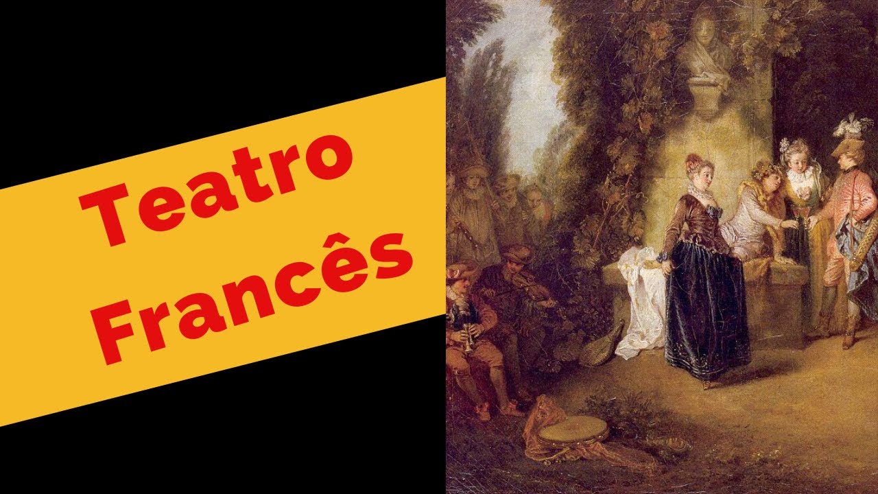 Teatro Francês (Resumo do Teatro na França Absolutista)