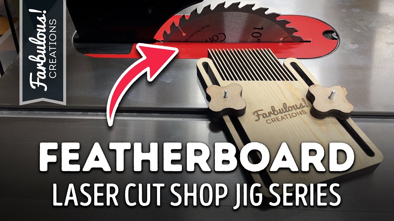 Laser Cut Featherboard // Laser-Crafted Shop Jigs