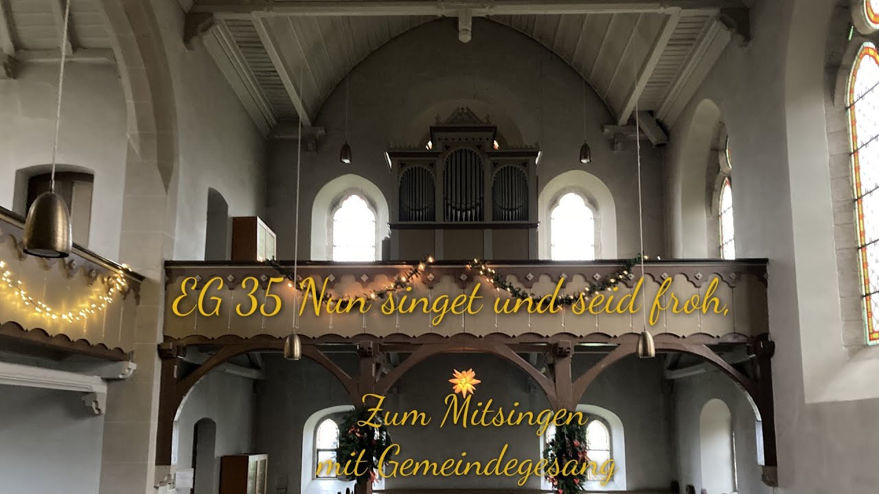 EG 35 Nun singet und seid froh, (Christvesper) |mit Gemeindegesang| |zum Mitsingen|