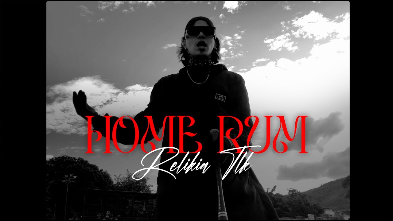 Relikia Tlk - Home Rum (Video Oficial)