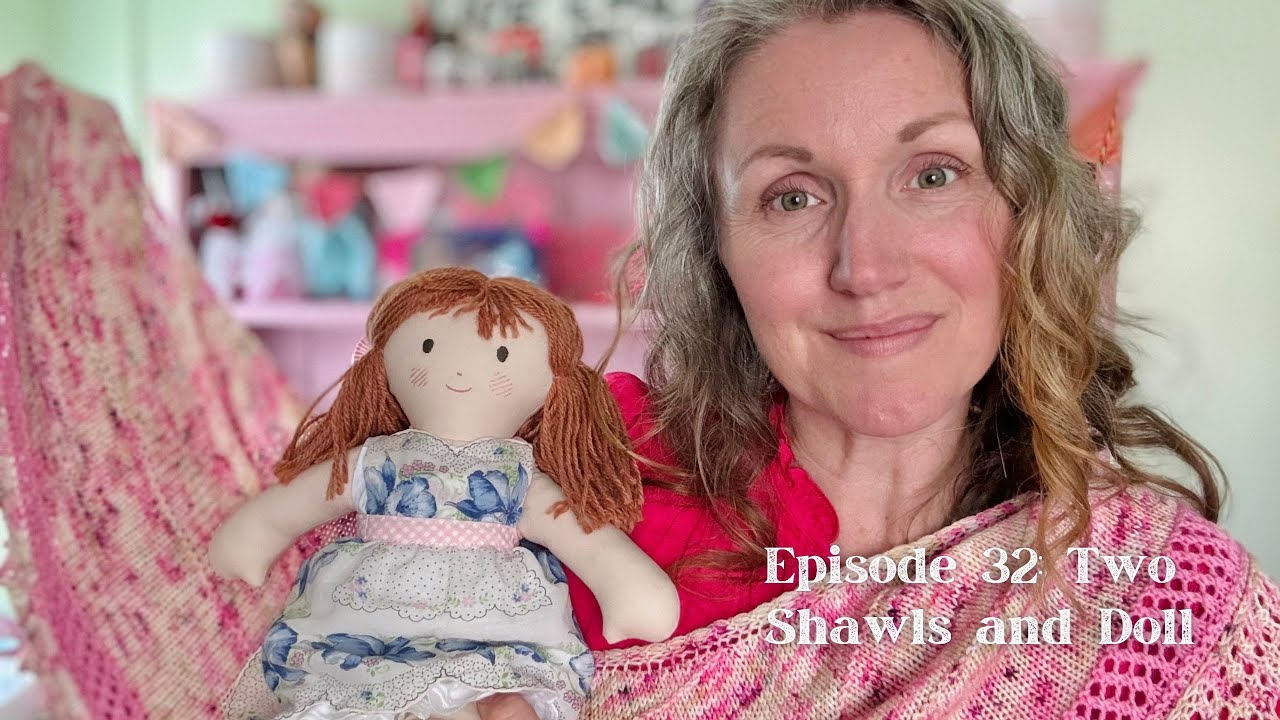 CSY Episode 32: Two Shawls and a Doll, Plus a Rant about Cosiness