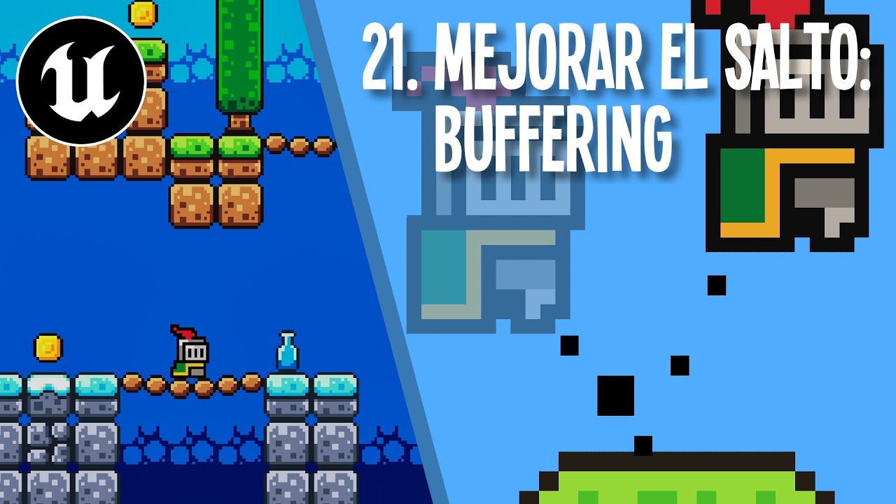 21. Mejorar el salto: Buffering. Plataformas 2D con Unreal Engine 5.