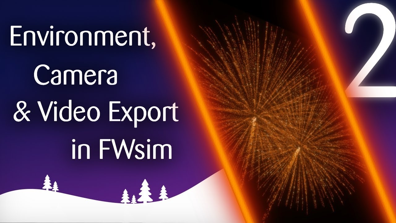 FWsim Quickstart #2 • 3D ENVIRONMENT, CAMERA & VIDEO EXPORT 🎆