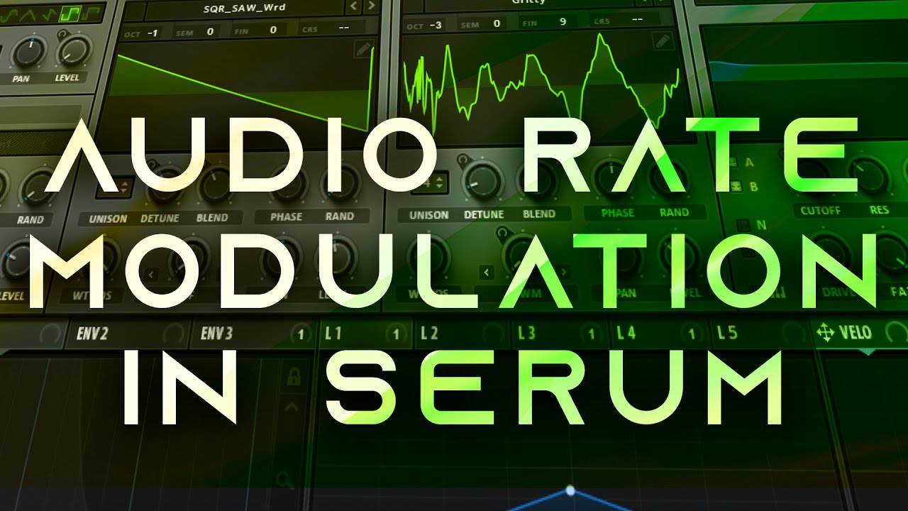 Serum Sound Design Tutorial - Audio Rate Modulation