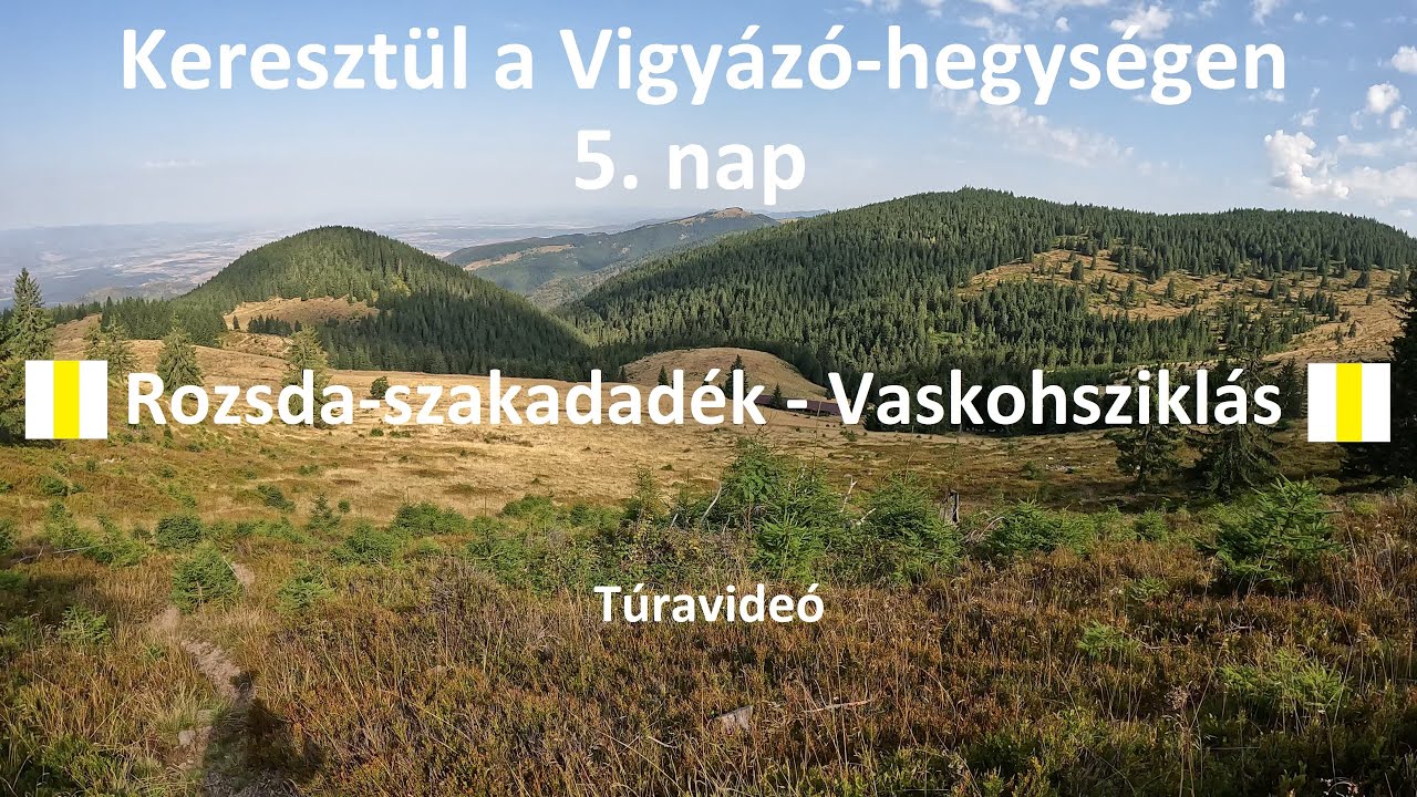 Túravideó: Keresztül a Vigyázó-hegységen 5. nap: Rozsda-szakadék -  Vaskohsziklás