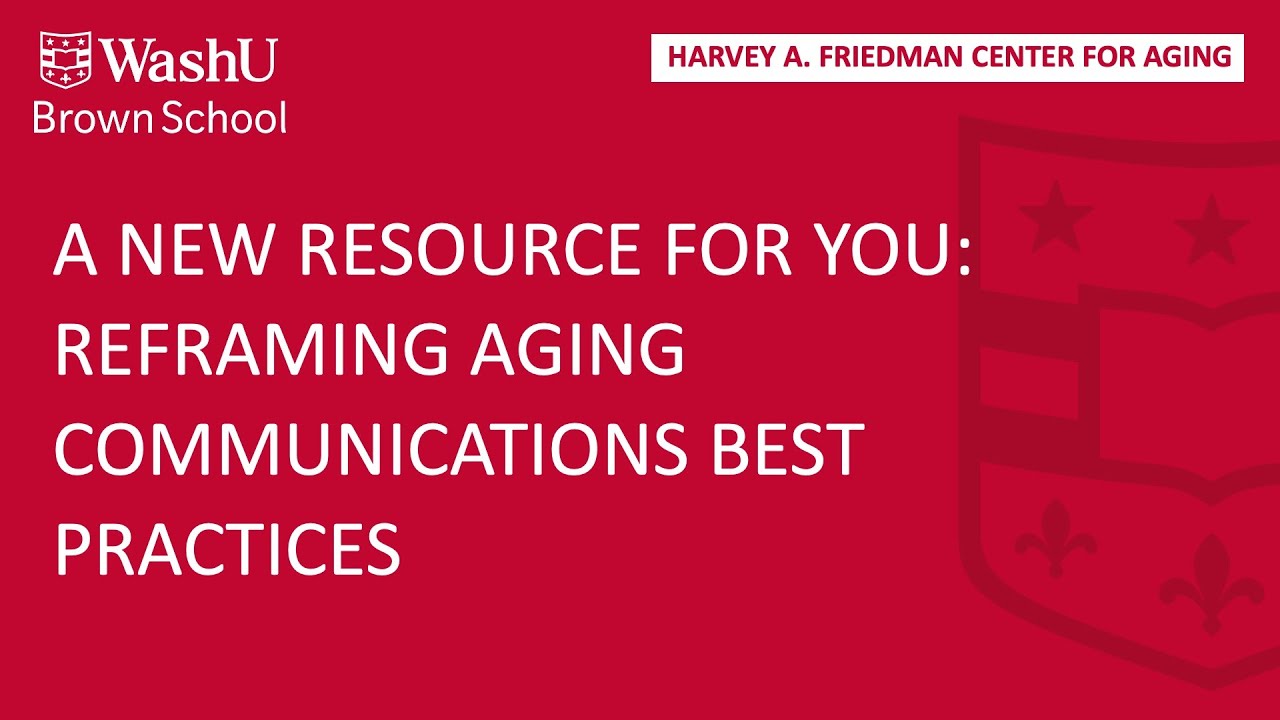 A New Resource for You: Reframing Aging Communications Best Practices
