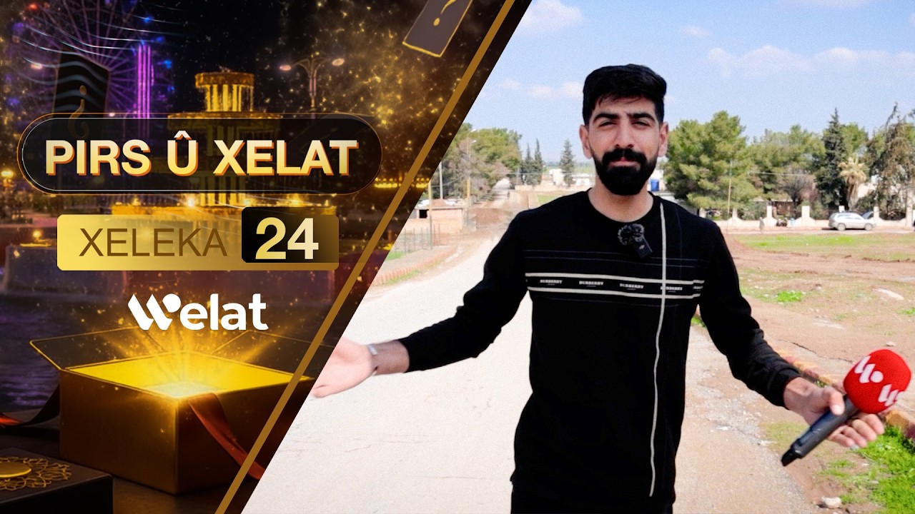 Programa Pirs û Xelat | Xeleka 24