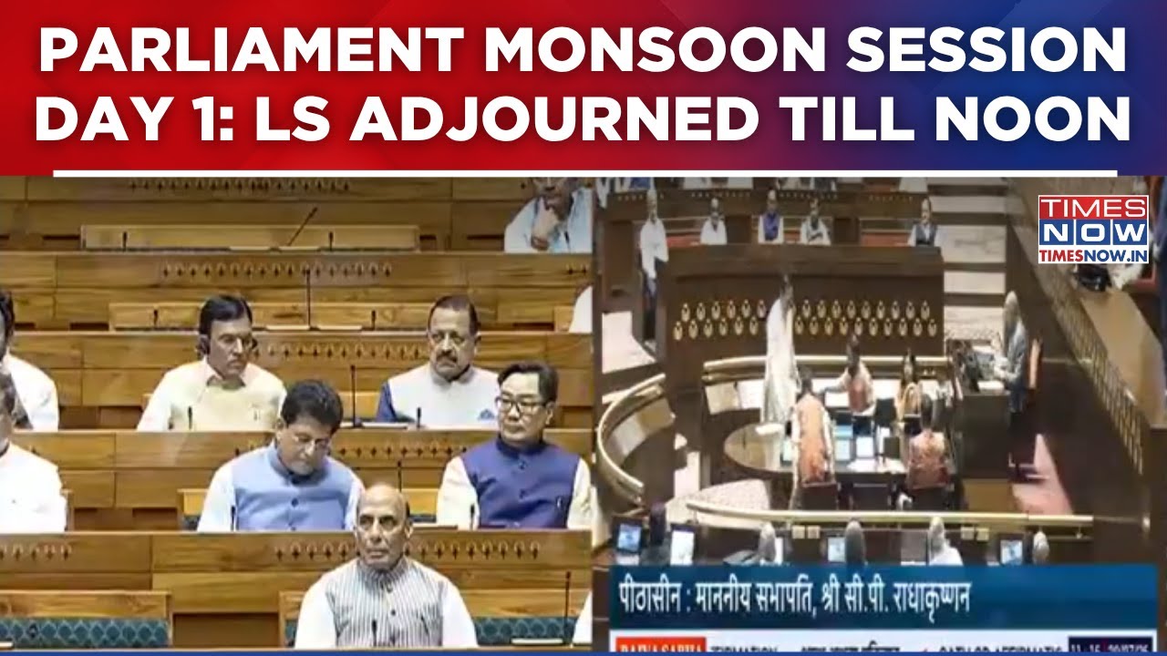 Parliament Monsoon Session Day 1: Lok Sabha Adjourned Till Noon Amid Opposition Uproar | Top Update