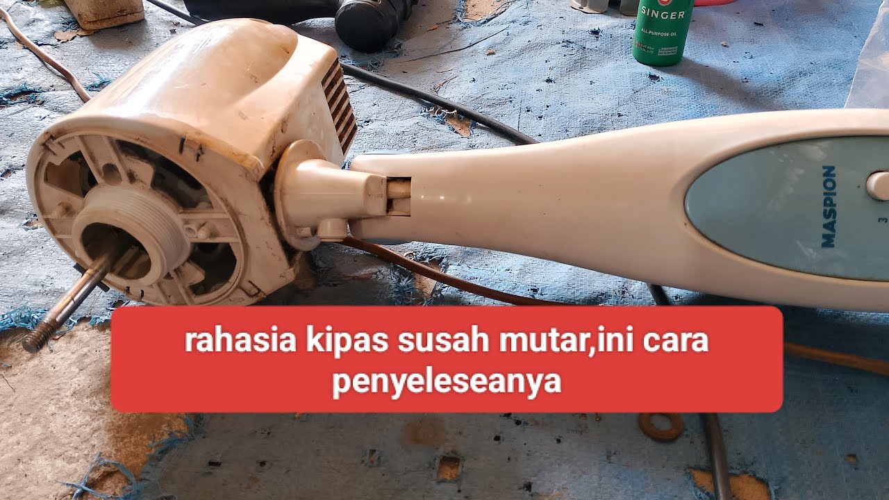 cara menyelesekan masalah kipas susah muter