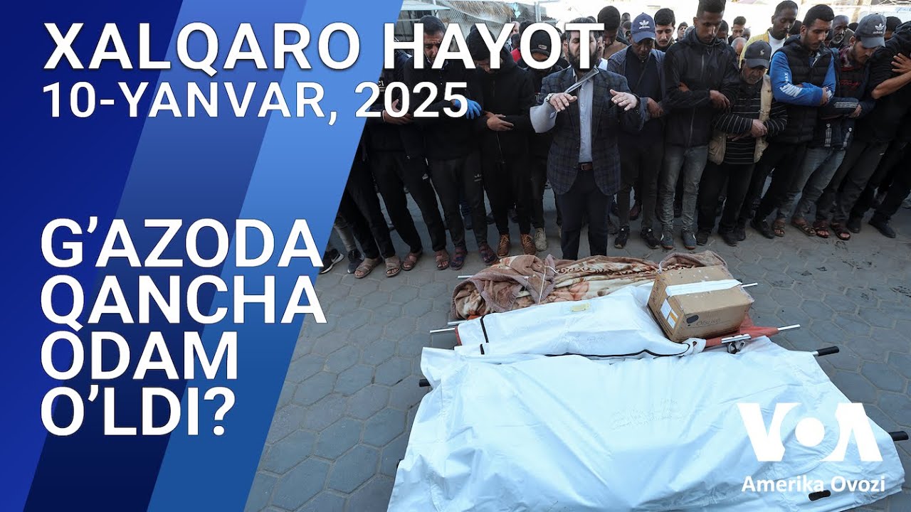 Xalqaro hayot - 10-yanvar, 2025-yil - G’azoda qancha odam o’ldi?